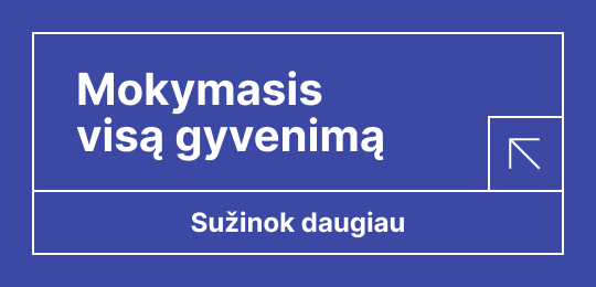 Sužinokite apie mokymosi visą gyvenimą galimybes Mėlynas KTU DI centro kvadrato formos vizualas su tekstu "Mokymasis visą gyvenimą"